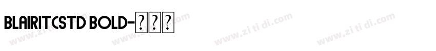 blairitcstd bold字体转换